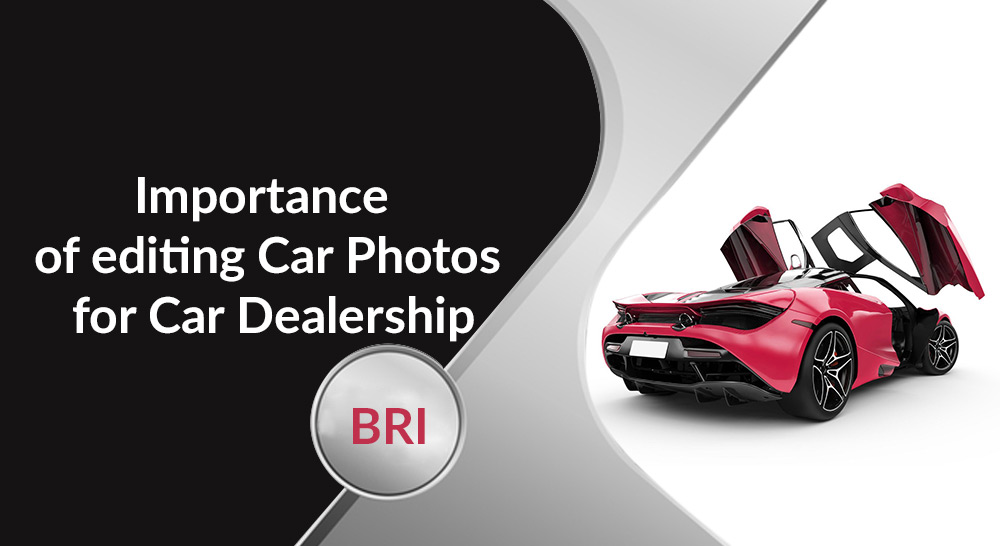 Importance of editing Car Photos for Car Dealership