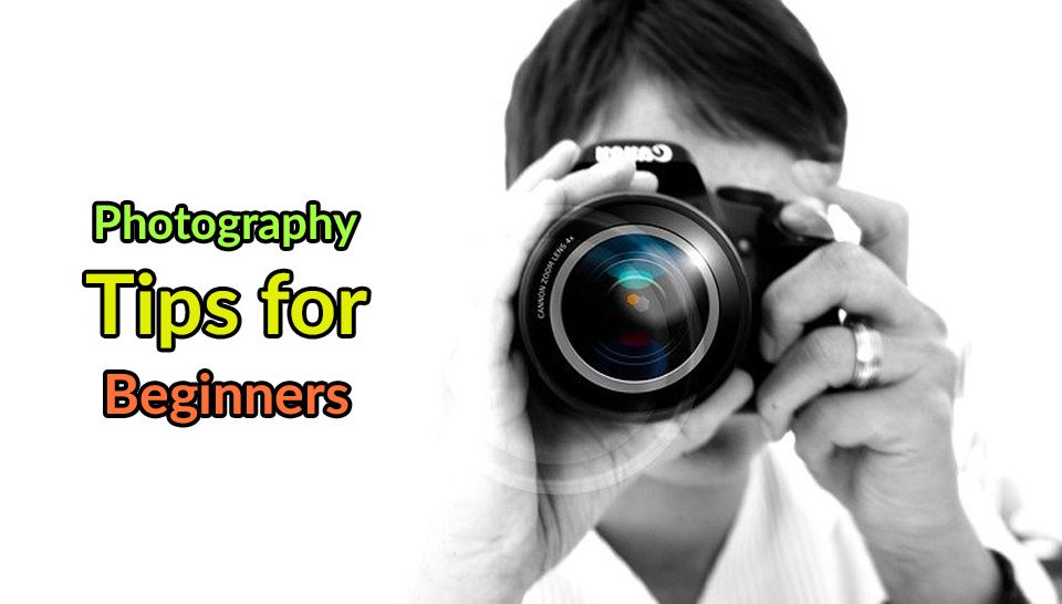 Photography tips for beginners