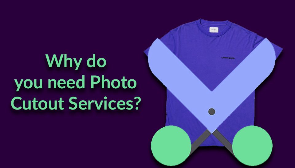 Why do you need Photo Cutout Services